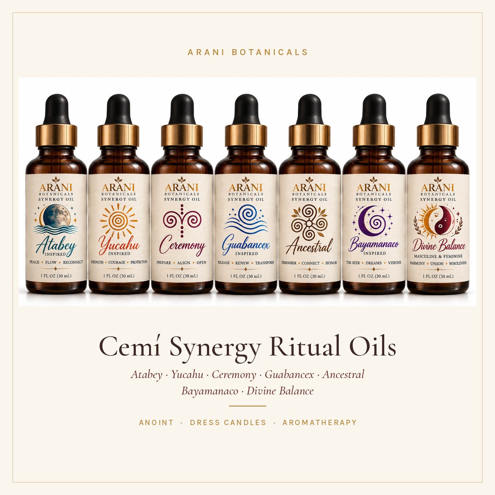 Seven Arani Botanicals Cemí Synergy Oil dropper bottles: Atabey, Yucahu, Ceremony, Guabancex, Ancestral, Bayamanaco and Divine Balance